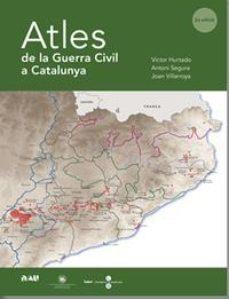 ATLES DE LA GUERRA CIVIL A CATALUNYA | 9788493662523 | HURTADO, VÍCTOR
