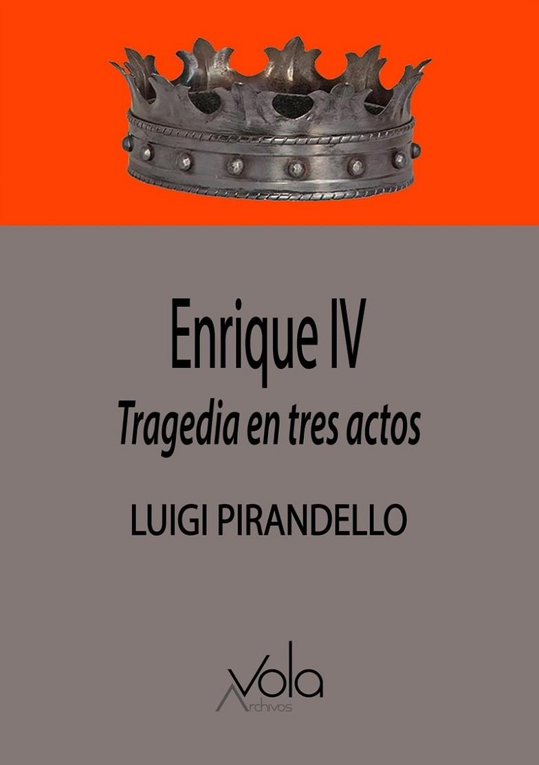 ENRIQUE IV -  TRAGEDIA EN TRES ACTOS | 9788412588927 | PIRANDELLO, LUIGI
