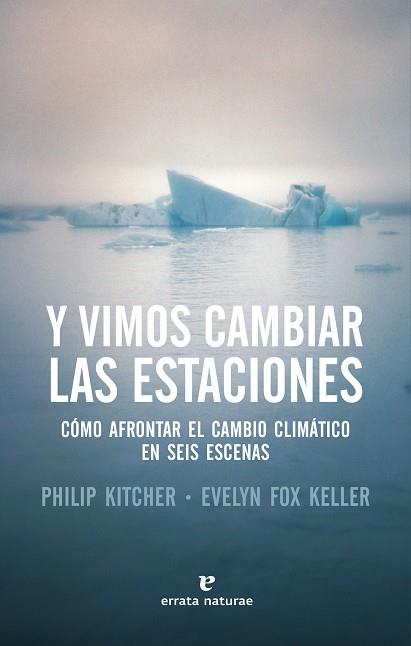 Y VIMOS CAMBIAR LAS ESTACIONES | 9788417800079 | KITCHER, PHILIP/FOX KELLER, EVELYN