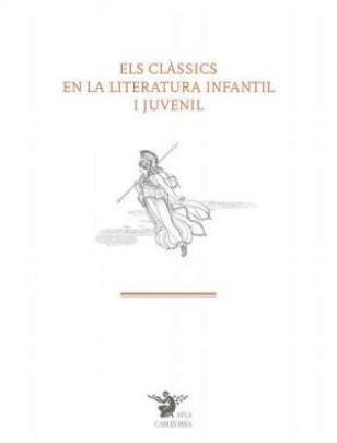 ELS CLÀSSICS EN LA LITERATURA INFANTIL I JUVENIL | 9788491684008 | VARIOS AUTORES