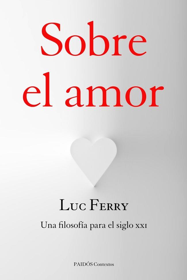 SOBRE EL AMOR | 9788449328121 | FERRY, LUC