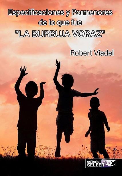ESPECIFICACIONES Y PORMENORES DE LO QUE FUE "LA BURBUJA VORAZ" | 9788494822032 | VIADEL MESTRE, ROBERT