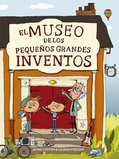 MUSEO DE LOS PEQUEÑOS Y GRANDES INVENTOS | 9788448844684 | FORTUNY, LILIANA/COPONS, JAUME