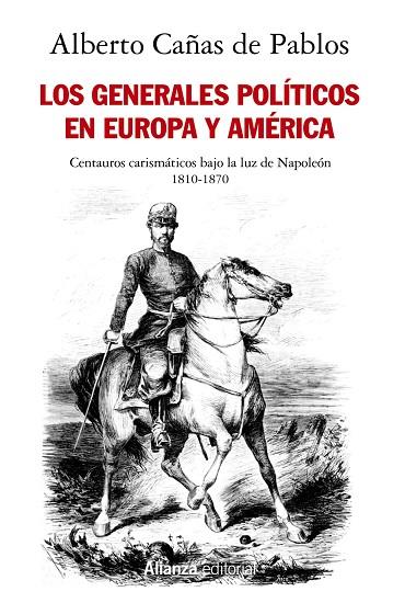 LOS GENERALES POLÍTICOS EN EUROPA Y AMÉRICA (1810-1870) | 9788413627052 | CAÑAS DE PABLOS, ALBERTO
