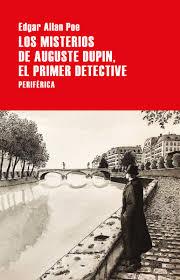 LOS MISTERIOS DE AUGUSTE DUPIN, EL PRIMER DETECTIVE | 9788418264597 | ALLAN POE, EDGAR