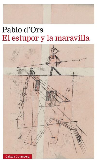 EL ESTUPOR Y LA MARAVILLA | 9788417355579 | D'ORS, PABLO