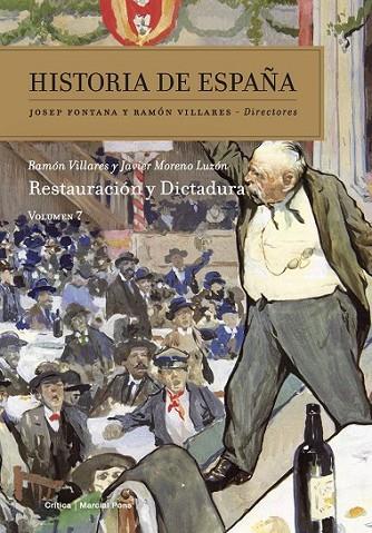 HISTORIA DE ESPAÑA, 7: RESTAURACION Y DICTADURA | 9788416771080 | FONTANA, JOSEP/VILLARES, RAMÓN (eds.)