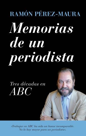 MEMORIAS DE UN PERIODISTA | 9788418709388 | PÉREZ-MAURA, RAMÓN