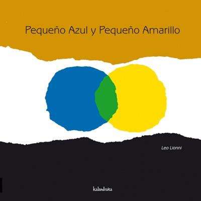 PEQUEÑO AZUL Y AMARILLO | 9788496388253 | LEO LIONNI