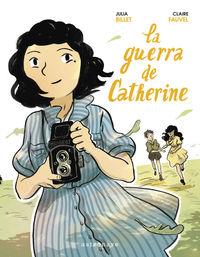 LA GUERRA DE CATHERINE | 9788467932058 | JULIA BILLET / CLAIRE FAUVEL