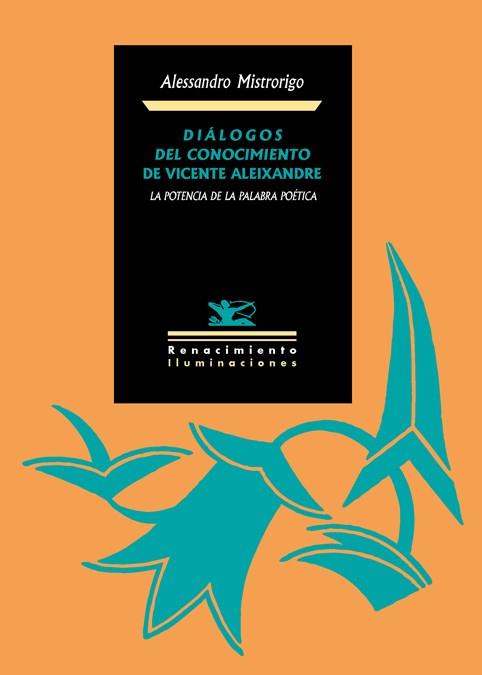 DIALOGOS DEL CONOCIMIENTO DE VICENTE ALEIXANDRE | 9788416246724 | MISTRORIGO,ALESSANDRO