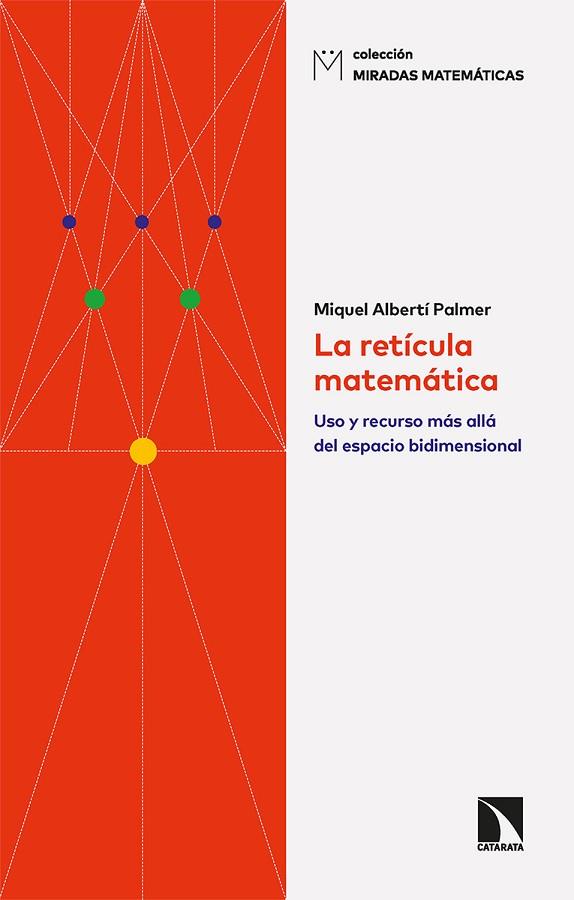 LA RETÍCULA MATEMÁTICA | 9788413524719 | ALBERTÍ PALMER, MIQUEL