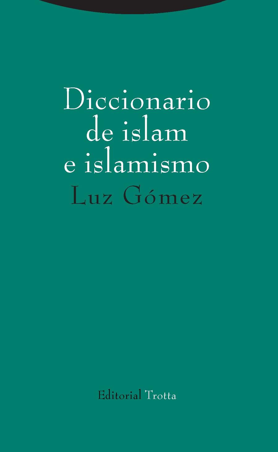DICCIONARIO DE ISLAM E ISLAMISMO | 9788498797473 | GÓMEZ, LUZ