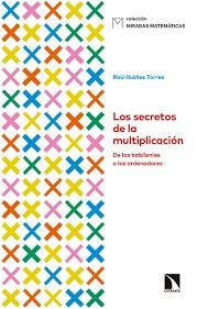 LOS SECRETOS DE LA MULTIPLICACIÓN | 9788490978269 | IBÁÑEZ TORRES, RAÚL