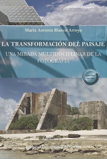 LA TRANSFORMACIÓN DEL PAISAJE | 9788447224470 | BLANCO ARROYO, MARÍA ANTONIA