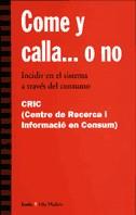 COME Y CALLA... O NO | 9788474264715 | CRIC