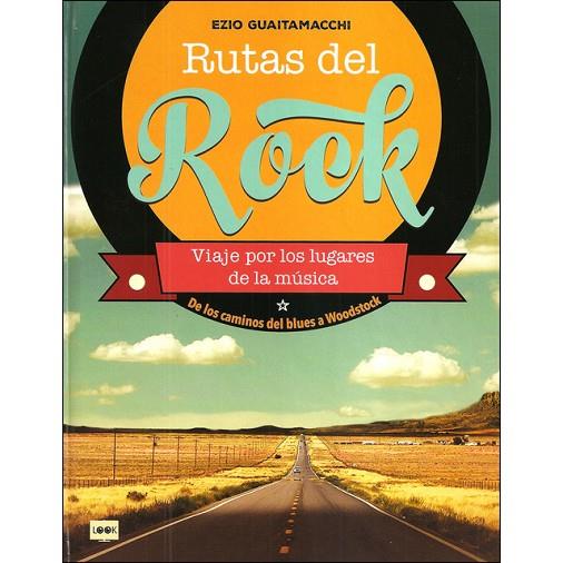 RUTAS DEL ROCK | 9788494826832 | GUAITAMACCHI, EZIO