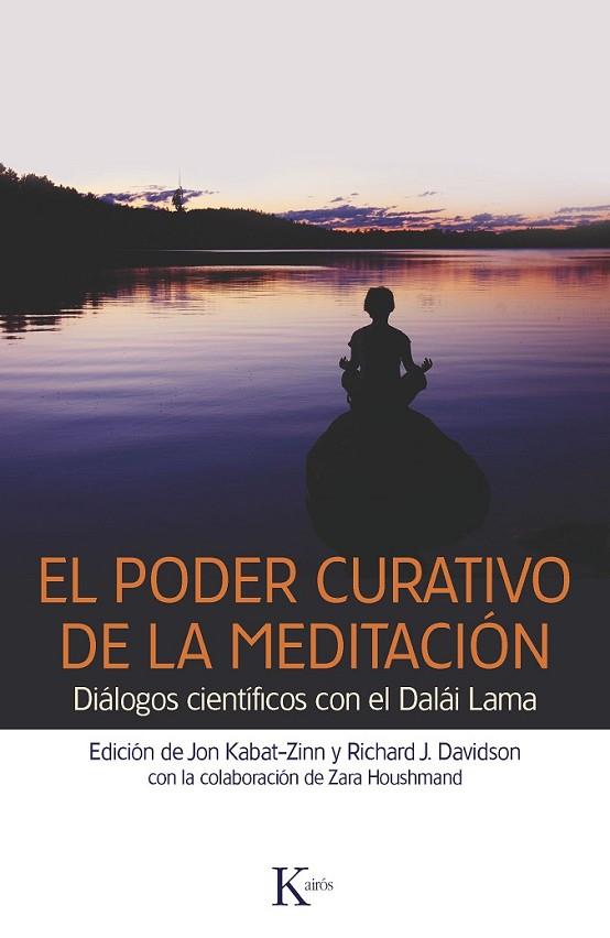 EL PODER CURATIVO DE LA MEDITACIÓN | 9788499882369 | KABAT-ZINN, JON; J DAVISON, RICHARD ; HOUSHMAND, ZARA