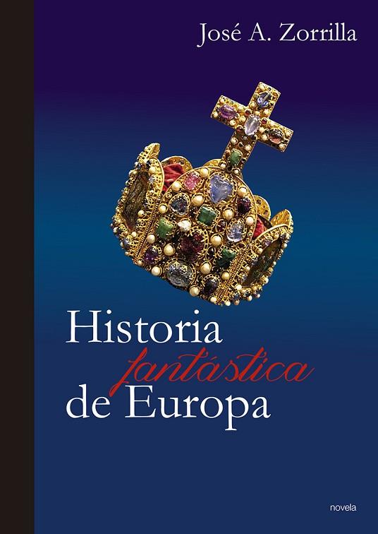 HISTORIA FANTÁSTICA DE EUROPA | 9788481989502 | ZORRILLA JOSÉ A.