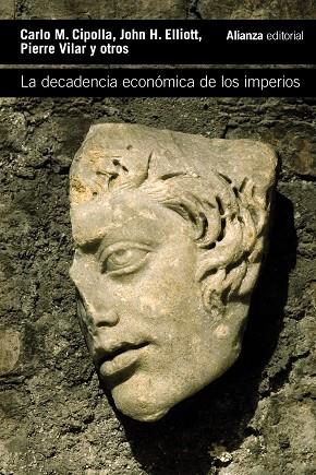 LA DECADENCIA ECONÓMICA DE LOS IMPERIOS | 9788413626666 | CIPOLLA, CARLO M./ELLIOTT, JOHN H./VILAR, PIERRE