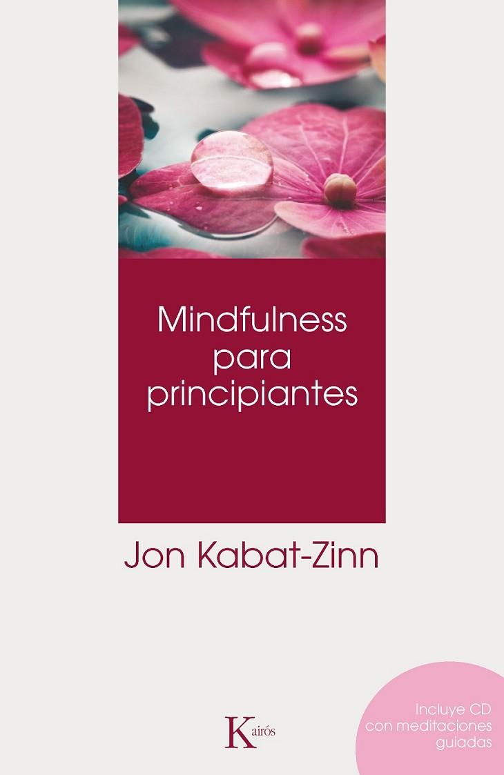 MINDFULNESS PARA PRINCIPIANTES | 9788499882390 | KABAT-ZINN, JON