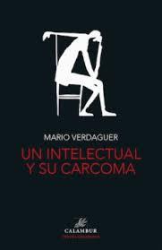 UN INTELECTUAL Y SU CARCOMA | 9788483594100 | VERDAGUER, MARIO 