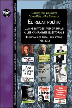 EL RELAT POLÍTIC. ELS MISSATGES AUDIOVISUALS A LES CAMPANYES | 9788437095127 | CAPDEVILA CASTELLS, POL