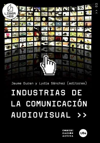 INDUSTRIAS DE LA COMUNICACIÓN AUDIOVISUAL | 9788447532919 | DURAN CASTELLS, JAUME