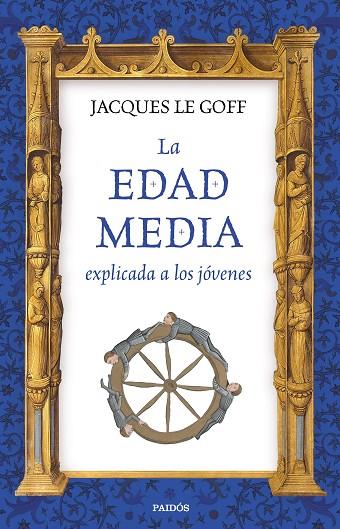 LA EDAD MEDIA EXPLICADA A LOS JÓVENES | 9788449333316 | LE GOFF, JACQUES