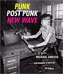 PUNK, POST PUNK, NEW WAVE - ONSTAGE, BACKSTAGE, IN YOUR FACE, 1977 1989 | 9781419748547 | GRECCO, MICHAEL