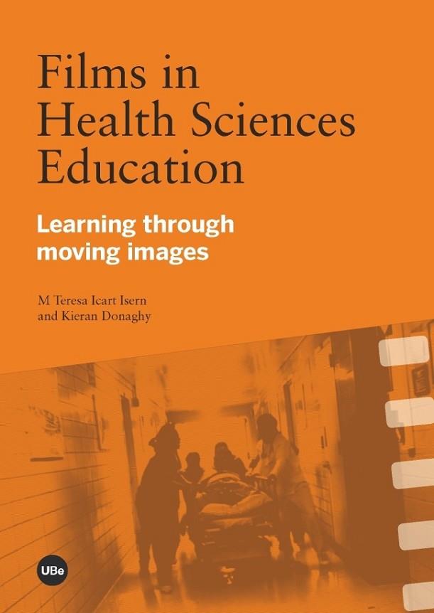 FILMS IN HEALTH SCIENCES EDUCATION. LEARNING THROUGH MOVING | 9788447535835 | ICART ISERN, M. TERESA