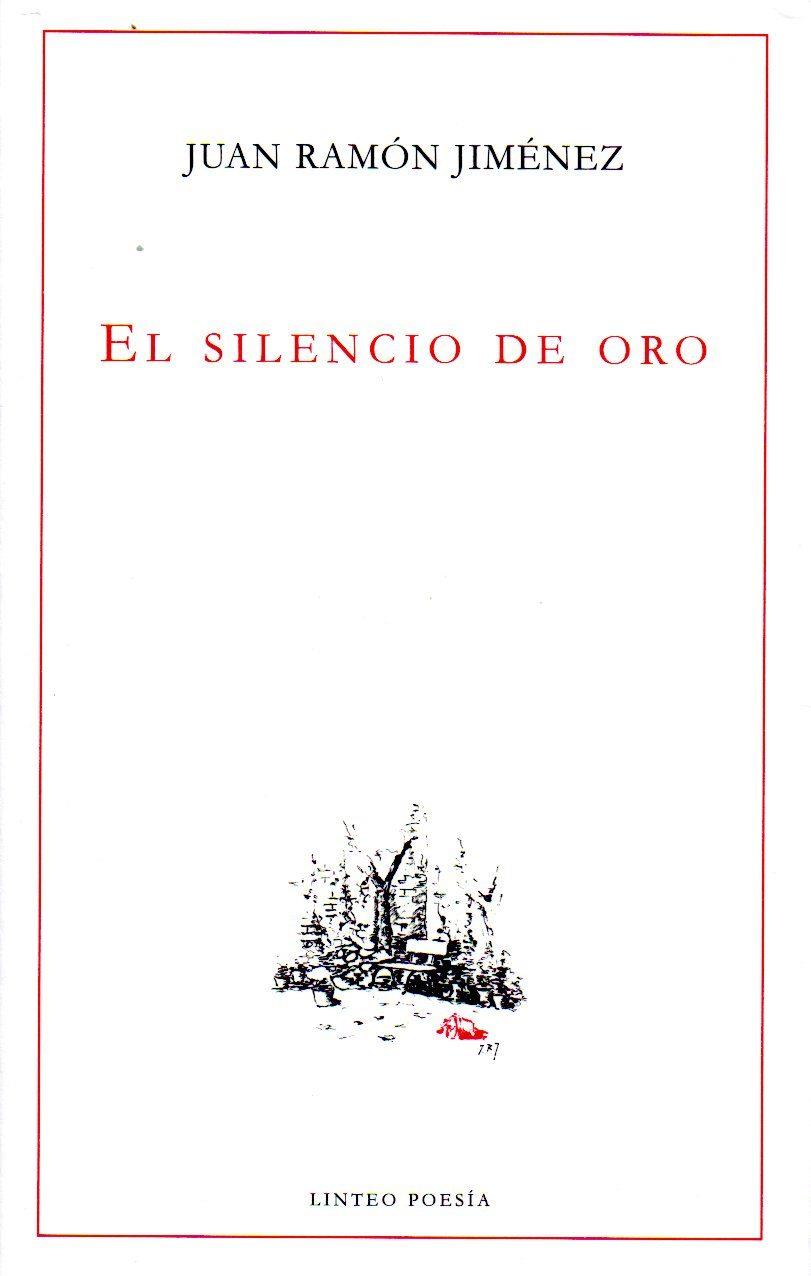 EL SILENCIO DE ORO | 9788494255151 | JIMÉNEZ, JUAN RAMÓN