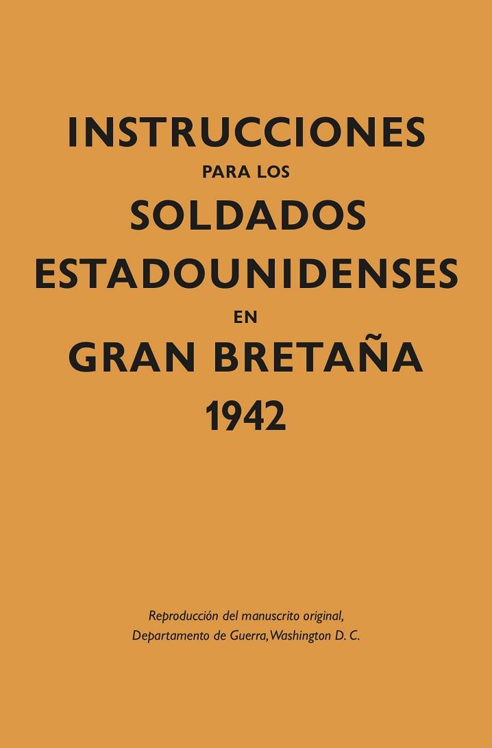 INSTRUCCIONES PARA LOS SOLDADOS ESTADOUNIDENSES EN GRAN BRETA?A, 1942 | 9788418345333 | DEPARTAMENTO DE GUERRA