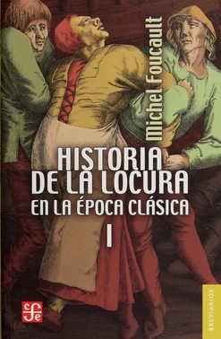 HISTORIA DE LA LOCURA EN LA EPOCA CLASICA (I) | 9786071628237 | FOUCAULT, MICHEL 