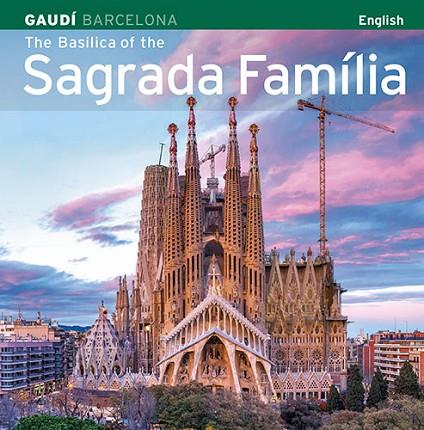 THE BASILICA OF THE SAGRADA FAMILIA | 9788484785118 | VIVAS ORTIZ, PERE/CARANDELL I ROBUSTé, JOSEP M.