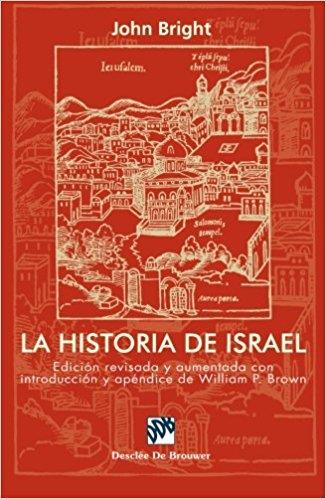 LA HISTORIA DE ISRAEL. ED.REVISADA Y AUMENTADA | 9788433018267 | BRIGHT, JOHN/BROWN, WILLIAM P.