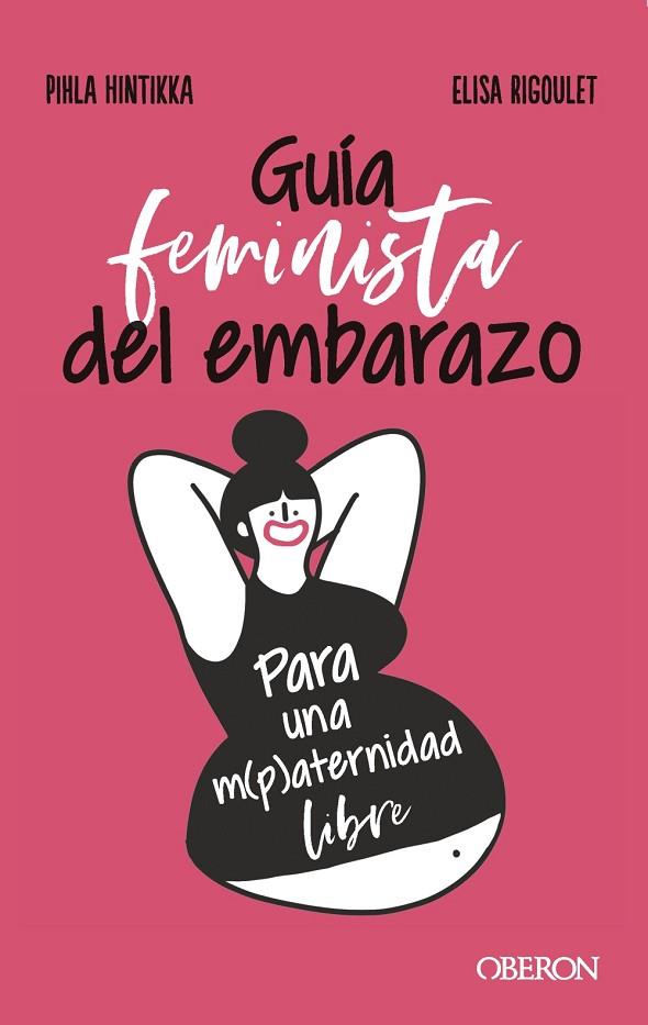 GUÍA FEMINISTA DEL EMBARAZO | 9788441545526 | HINTIKKA, PIHLA/RIGOULET, ELISA