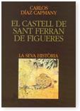 CASTELL DE SANT FERRAN DE FIGUER | 9788439351481 | CARLOS DIAZ CAPMANY