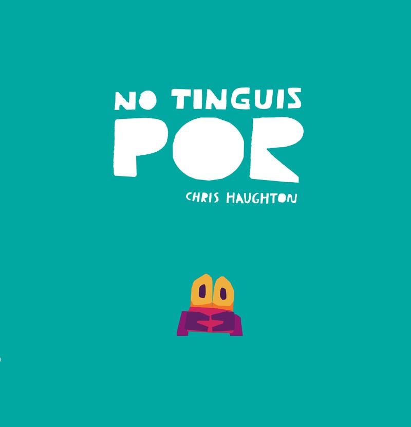 NO TINGUIS POR (LLIBRE DE CARTRÓ) | 9788418133848 | HAUGHTON, CHRIS