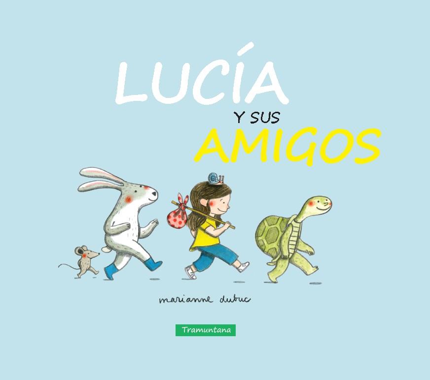 LUCIA Y SUS AMIGOS | 9788416578269 | DUBUC, MARIANNE