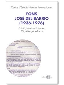 FONS JOSÉ DEL BARRIO (1936-1976) | 9788492542925 | CENTRE D'ESTUDIS HISTÒRICS INTERNACIONAL