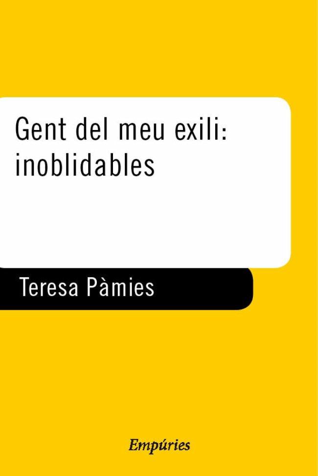 GENT DEL MEU EXILI: INOBLIDABLES | 9788475967837 | PAMIES, TERESA