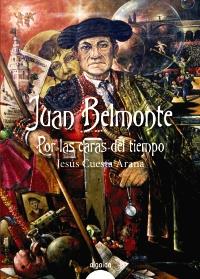 JUAN BELMONTE, POR LAS CARAS DEL TIEMPO | 9788490672181 | CUESTA