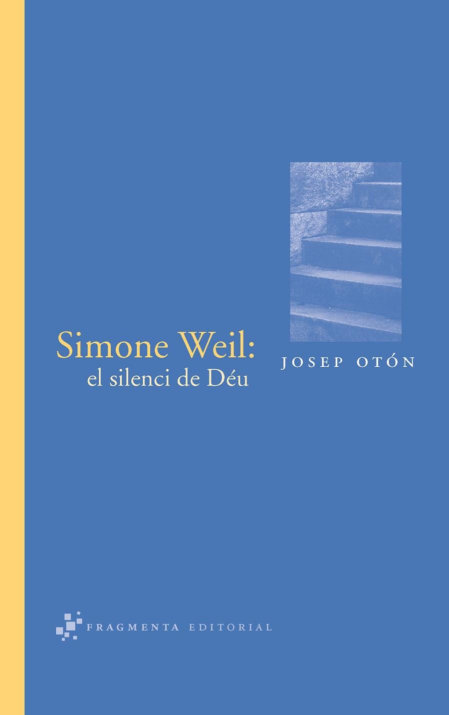 SIMONE WEIL: EL SILENCI DE DEU | 9788492416059 | OTON, JOSEP