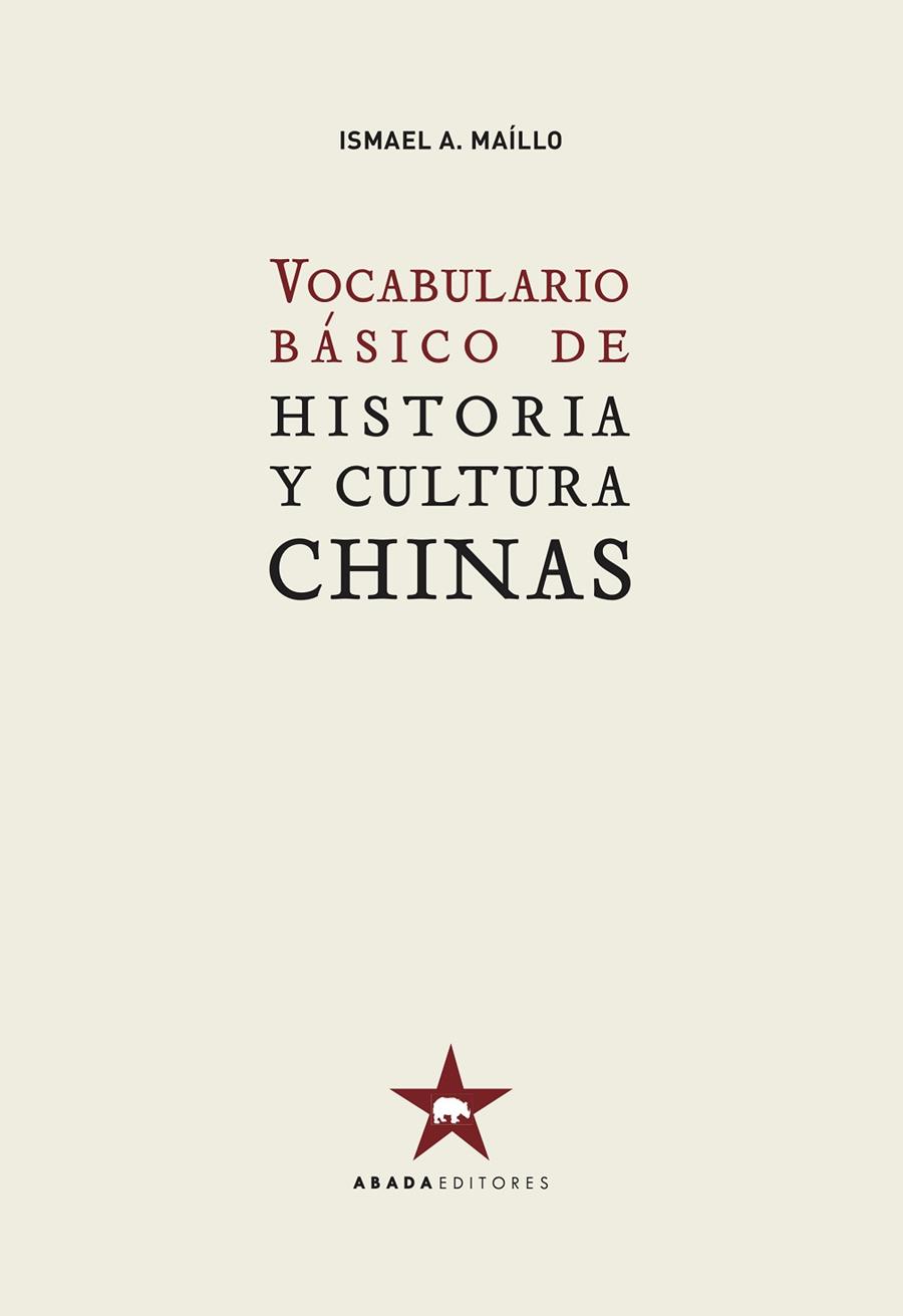 VOCABULARIO BÁSICO DE HISTORIA Y CULTURA CHINAS | 9788417301378 | MAÍLLO MELCHOR, ISMAEL A.