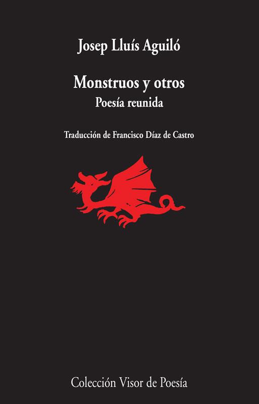 MONSTRUOS Y OTROS.  POESÍA REUNIDA | 9788498958690 | AGUILO, JOSEP LLUIS