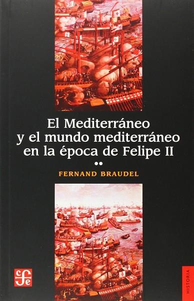 EL MEDITERRANEO Y EL MUNDO MEDITERRANEO EN LA EPOCA DE FELIPE II VOL II | 9789681607760 | BRAUDEL, FERNAND