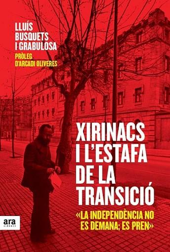 XIRINACS I L'ESTAFA DE LA TRANSICIÓ | 9788415224990 | BUSQUETS I GRABULOSA, LLUÍS