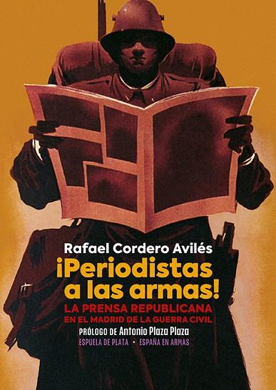 ¡PERIODISTAS A LAS ARMAS! | 9788418153570 | CORDERO AVILÉS, RAFAEL
