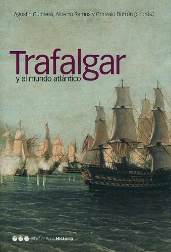 TRAFALGAR Y EL MUNDO ATLANTICO | 9788495379863 | RAMOS, ALBERTO/GUIMERá, AGUSTíN/BUTRóN, GONZALO
